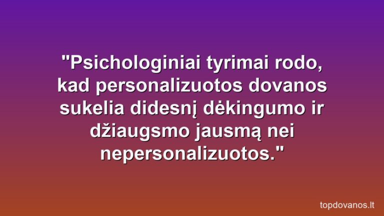 Asmeninės dovanos pagal amžių: nuo kūdikio iki senjoro.