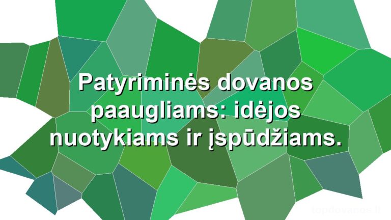 Patyriminės dovanos paaugliams: idėjos nuotykiams ir įspūdžiams.
